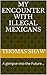My encounter with Illegal Mexicans by Thomas    Shaw