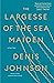 The Largesse of the Sea Mai...