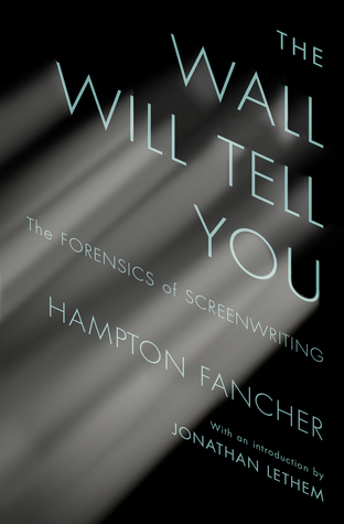 The Wall Will Tell You: The Forensics of Screenwriting