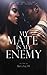 My Mate is My Enemy