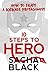10 Steps to Hero: How to Craft a Kickass Protagonist (Better Writers Series)