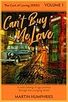 Can't Buy Me Love: A wild coming of age journey through the swinging sixties. (The Cost of Loving Series Book 1)