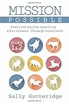 Mission Possible: Positive Canine Coaching & Enrichment Through Scentwork: Books 1 & 2 (Mission Possible Solutions)