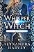 The Whisper Witch (The Witches of London Trilogy Book 2)