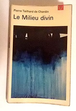 Le Milieu Divin: Essai De Vie Interieure (Paperback)