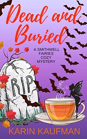 Dead and Buried (Smithwell Fairies Cozy Mystery #2)
