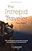 The Intrepid Traveler: The ...