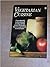 Vegetarian Cuisine: A Unique Collection of Recipes from the Finest Vegetarian Restaurants in Great Britain