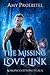 The Missing Love Link: A Clean Paranormal Romance (Romances Beyond Tuala, #2)