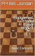 Endgames Made Easy Book 1: Basic Concepts