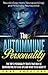 The Autoimmune Personality by Anne Angelone