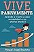 Vive Pasivamente: Aprende a invertir y sacar rentabilidad a tus ahorros desde 0 (Spanish Edition)