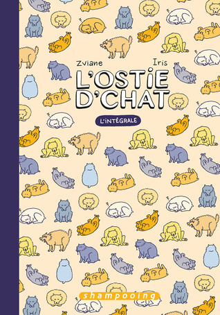 L'ostie d'chat : l'intégrale