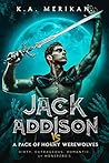 Jack Addison vs. a Pack of Horny Werewolves by K.A. Merikan
