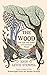The Wood: The Life & Times ...