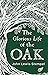 The Glorious Life of the Oak