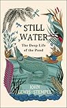 Still Water: The Deep Life of the Pond