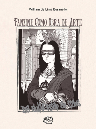 Fanzine Como Obra de Arte: Da Subversão ao Caos (ebook)