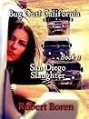 Bug Out! California Book 11: San Diego Slaughter Bug Out! California Book 11: San Diego Slaughter