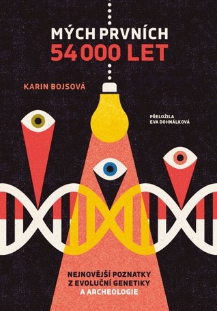 Mých prvních 54 000 let: Nejnovější poznatky z evoluční genetiky a archeologie