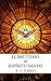 El Bautismo Del Espíritu Santo (Spanish Edition)