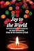 Joy To The World: A 25 day devotional on Identity, Grace and the Goodness of God