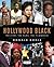 Hollywood Black: The Stars, the Films, the Filmmakers (Turner Classic Movies)