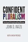 Confident Pluralism: Surviving and Thriving through Deep Difference Book cover for Confident Pluralism: Surviving and Thriving through Deep Difference