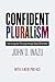 Confident Pluralism: Surviving and Thriving through Deep Difference