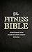 The Fitness Bible: Everythi...