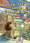 Ein Löwe unterm Tannenbaum: Besondere Weihnachtsgeschichte für Kinder ab 8 Jahre (German Edition)