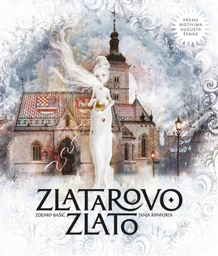 Zlatarovo zlato : prema motivima Augusta Šenoe (Hardcover)