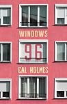 Windows 96 by Cal Holmes Windows 96 by Cal Holmes