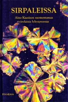 Sirpaleissa: Aino Kaasisen suomentamaa virolaista nykyproosaa