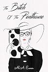 The Bitch Of the Penthouse: A story of Rosetta Ross The Bitch Of the Penthouse: A story of Rosetta Ross