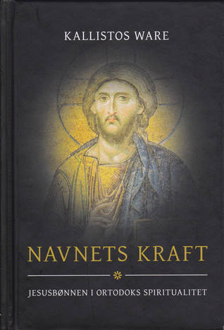 Navnets Kraft - Jesusbønnen i Ortodoks Spiritualitet