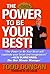 The Power To Be Your Best