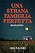 Una Strana Famiglia Perfetta by Erica Stori