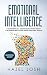Emotional Intelligence: 2 manuscripts in 1, Cognitive Behavioral Therapy + The Ultimate Way to Stop Anxiety and Panic Attacks, Mastering Anxiety (Emotional Intelligence, Psicology, Empath)