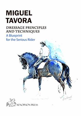 Dressage Principles and Techniques: A blueprint for the serious rider (epublication)