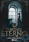 El Reino Eterno by Laura López Alfranca