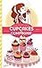La gourmandise n'est pas du tout un vilain défaut (Cupcakes et compagnie - Tome 1)
