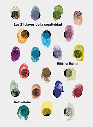 Las 21 claves de la creatividad (Spanish Edition)