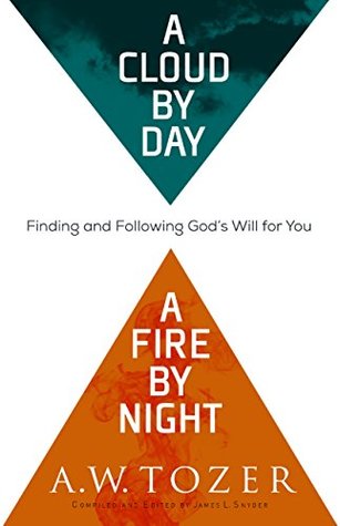 A Cloud by Day, a Fire by Night: Finding and Following God's Will for You (Kindle Edition)