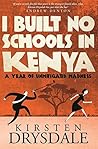 I Built No Schools in Kenya: A Year of Unmitigated Madness