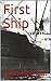 First Ship (Twelve Years in the Merchant Marine)
