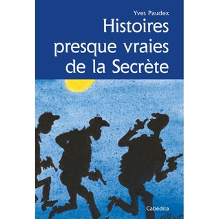 Histoires presque vraies de la Secrète