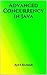 Advanced Concurrency in Java
