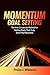 Momentum Goal Setting by Philip Williams