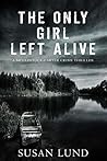 The Only Girl Left Alive (A McClintock-Carter Crime Thriller, #3) Book cover for The Only Girl Left Alive (A McClintock-Carter Crime Thriller, #3)